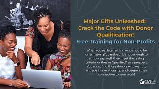 Major Gifts Unleashed: Crack the Code with Donor Qualification!