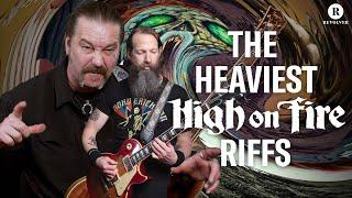 Heaviest High on Fire Riffs | Matt Pike and Jeff Matz's Picks