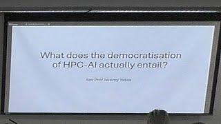 Leicester 2024   What Does the Democratisation of HPC-AI Actually Entail?