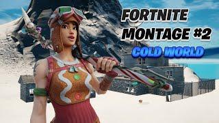 COLD WORLD : Incitable Fortnite Montage #2