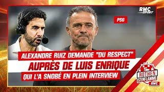 PSG : Alexandre Ruiz demande "du respect" auprès de Luis Enrique, qui l'a snobé en pleine interview