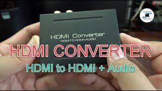 HDMI Converter : HDMI to HDMI + Audio (SPDIF + L/R) : Overview + Test.