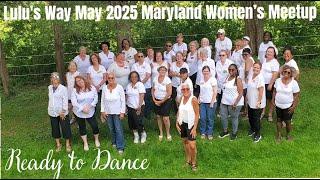 LULU'S WAY MAY 2025 MARYLAND WOMEN'S MEETUP!!   READY TO DANCE MUSIC VIDEO