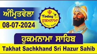 08-07-2024  Today Hukamnama Hazur Sahib Mukhwak Takhat Sachkhand Hazoor Abchal Nagar Hukamnama Sahib