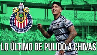 Noticias chivas | LO ÚLTIMO DE PULIDO A CHIVAS | rumores chivas 2023