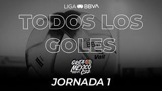 Todos los Goles - Jornada 1 | Grita México C22 | Liga BBVAMX