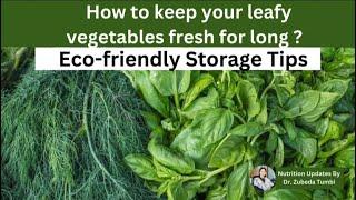 How to keep your leafy vegetables fresh for long ? | Eco-Friendly Storage Tips | Dr. Zubeda Tumbi