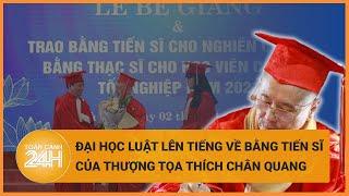 Thượng toạ Thích Chân Quang hoàn thành chương trình học tiến sĩ trước thời hạn: Đại học Luật nói gì?