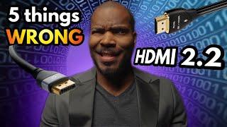 5 Things Wrong With HDMI 2.2 BEFORE Launch At CES 2025!!| UNCUT