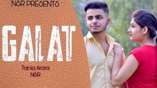 Galat - Asees Kaur || Music Video || Story Based || by Tania Arora & NSR