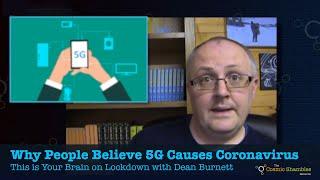 Why People Believe 5G Causes Coronavirus - This is Your Brain on Lockdown Episode 3 - Dean Burnett