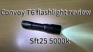 Convoy T6 flashlight review. 5amp boost/fet driver w/sft25 5000k