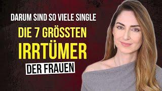 30 und Single: Die 7 grössten Irrtümer der Frauen