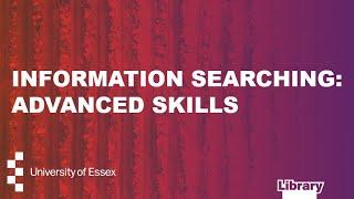 Information searching: advanced skills (UG)