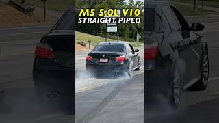 500hp BMW M5 5.0L V10 STRAIGHT PIPED!