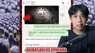 AKIBAT BOLOS UPACARA  | CHAT HISTORY HORROR SERAM