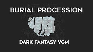 Burial Procession | Dark Fantasy VGM (D&D, Pathfinder, Daggerheart)
