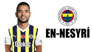 Youssef En-Nesyri 🟡 Welcome to Fenerbahçe ● Skills | 2024 | Amazing Skills | Assists & Goals HD