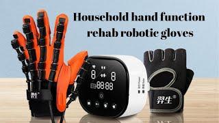 Hand Rehab After Stroke: Household hand function rehabilitation robotic gloves