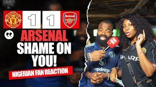 MANCHESTER UNITED 1-1 ARSENAL ( Ipali & Jenny - NIGERIAN FANS REACTION) - Premier League 2024 -2025