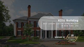 KOSL Building Awarded Best Luxury Custom Home Builder in New York, USA