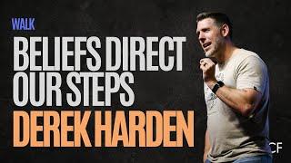 Beliefs Direct Our Steps | Derek Harden | Christ Fellowship