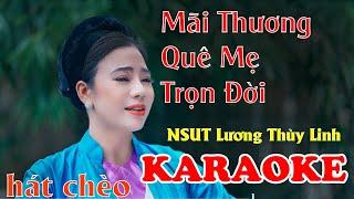 KARAOKE MÃI THƯƠNG QUÊ MẸ TRỌN ĐỜI |  LƯƠNG THÙY LINH | HÁT CHÈO