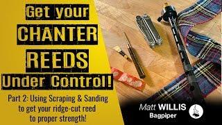 Scraping & Sanding Your Chanter Reed to the Proper Strength - Get Your Chanter Reeds Under Control 2