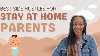 The BEST Side Hustles for Stay At Home Parents