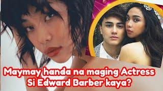 Kung si Maymay handa na sa Actingan, ganoon din kaya si Edward?