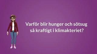 Varför blir hunger och sötsug så kraftigt i klimakteriet?