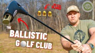 How Lethal Is A Ballistic Golf Club ???