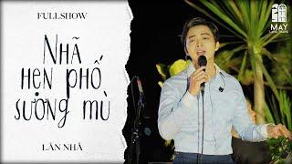 Fullshow - Nhã hẹn phố sương mù - Lân Nhã live in Dalat