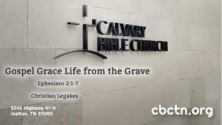 Gospel Grace Life from the Grave Ephesians 2 1-7