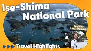 Ise-Shima National Park Travel Highlights