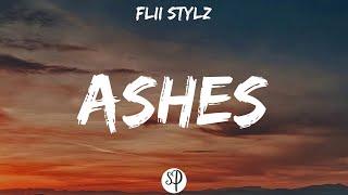 Flii Stylz - Ashes (Lyrics)