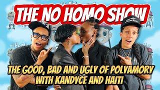 THE GOOD, BAD AND UGLY OF POLYAMORY WITH KANDYCE AND HAITI | THE NO HOMO SHOW EPISODE #90