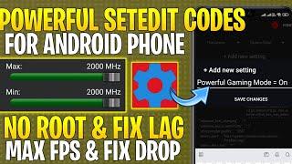 Powerful SetEdit Codes ( No Root ) || Get Max FPS & Smooth Performance || 100% Lag Fix For Gaming 