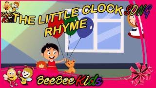 The Little Clock rhyme for kids |Little Clock rhyme for child 2019 | BeeBeeKids