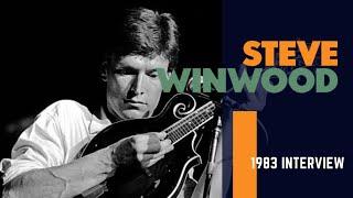 Steve Winwood - Interview: 21st February 1983