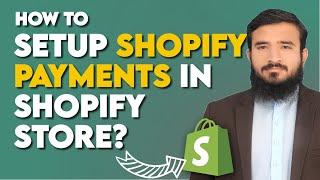 How To Setup Shopify Payments In Shopify Store? | A-Z Method | Lesson 27