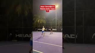 Anya Geraldine & Keanu m4in Tennis #anyageraldine #shorts #viral #cara #edit #editvideo