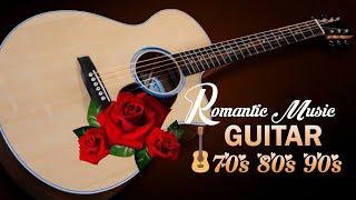 The Best Love Songs Of The 70s, 80s and 90s - Romantic Guitar Love Song