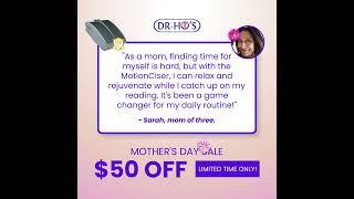  Pamper Mom's with $50 off on DR HO'S MotionCiser for happy, healthy #feet!  #MothersDay #promo