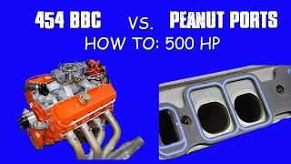 HOW TO: MAKE 300 HP, 400 HP & 500 HP WITH PEANUT PORT BBC HEADS (HUMBLE JUNKYARD GEN V 454 )