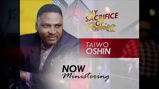 Taiwo Oshin - My Sacrifice of worship  IN Fort Wayne