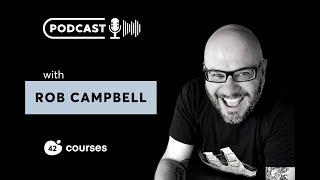 Rob Campbell - 'Creativity can achieve things that logic can't'