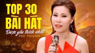 Top 30 Bài Hát Được Yêu Thích Nhất Của Nữ Ca Sĩ Phi Thanh Ai Nghe Cũng Mê Giọng Hát Này