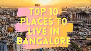 Top 10 Places To Live In Bangalore | Best Residential Areas 2020 | Places To Live For Freshers