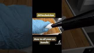 DIY How to Oil Your Ax Handle: DIY Ax Wood Handle Maintenance and Care Tutorial